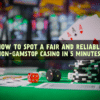 How to Spot a Fair and Reliable Non-GamStop Casino in 5 Minutes?